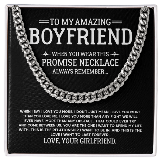 To My Boyfriend -I Love You More Than You Love Me - Cuban Link Chain Necklace