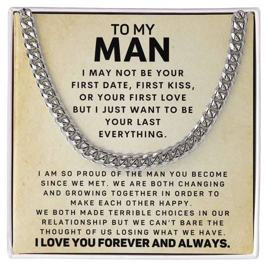 TO MY MAN - I Want to be your last Everything - Cuban Link Chain Necklace