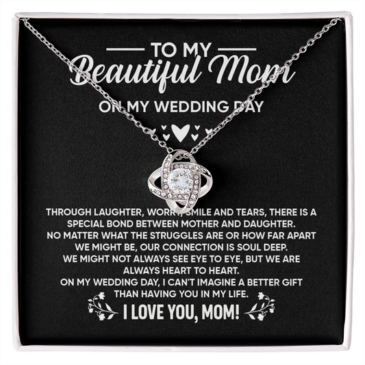 I Can't Imagine A Better Gift Than Having You In My Life - Wedding Day Gift For MOM